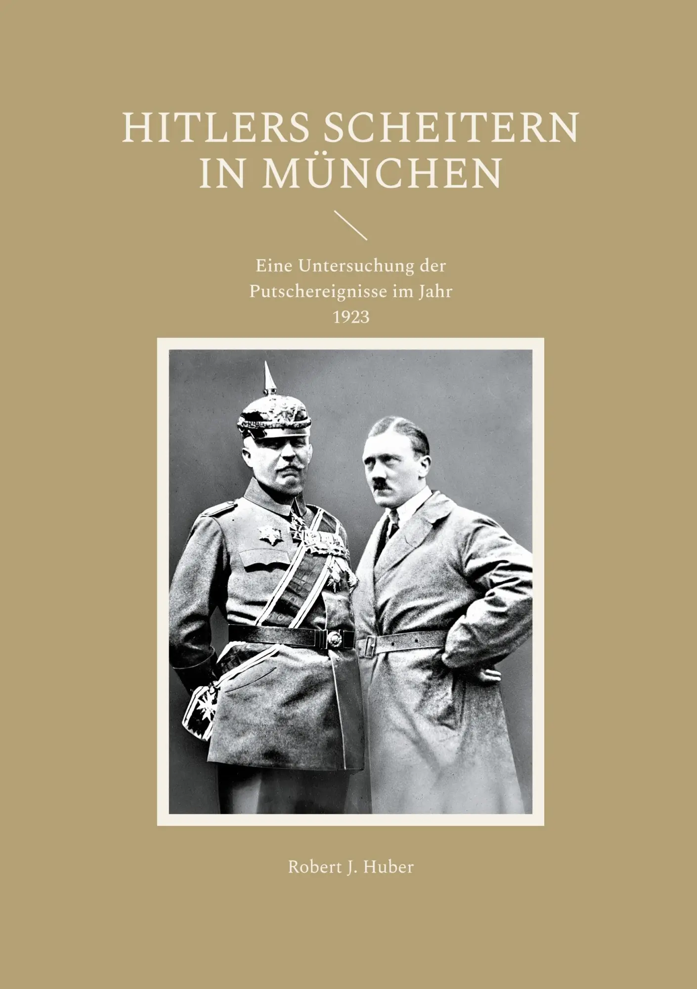 Cover: 9783695104413 | Hitlers Scheitern in München | Robert J. Huber | Taschenbuch | 216 S.