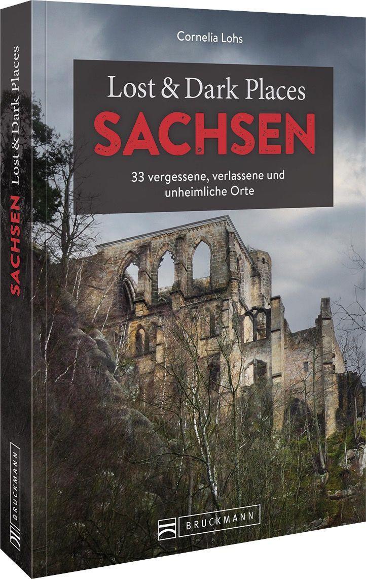 Cover: 9783734324413 | Lost &amp; Dark Places Sachsen | Cornelia Lohs | Taschenbuch | 160 S.