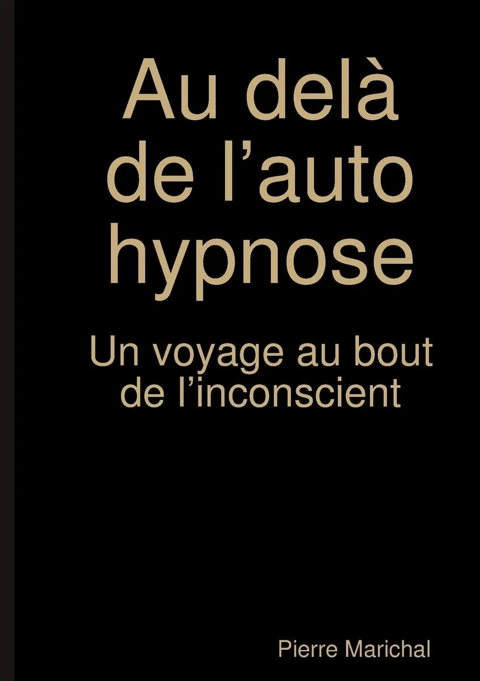 Cover: 9780244634513 | Au delà de l'auto hypnose Un voyage au bout de l'inconscient | Buch