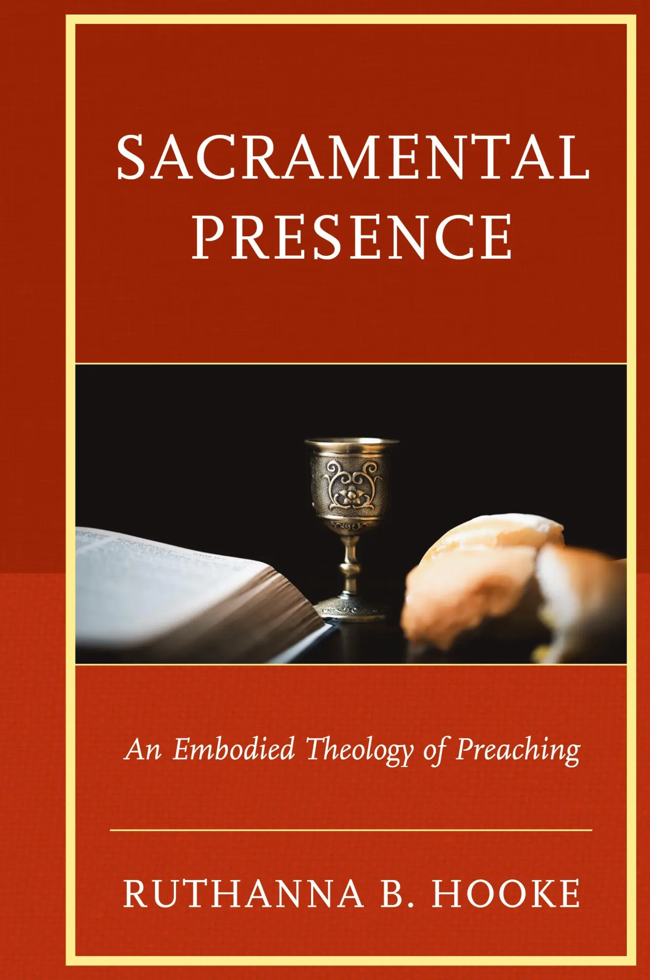 Cover: 9781793614513 | Sacramental Presence | An Embodied Theology of Preaching | Hooke