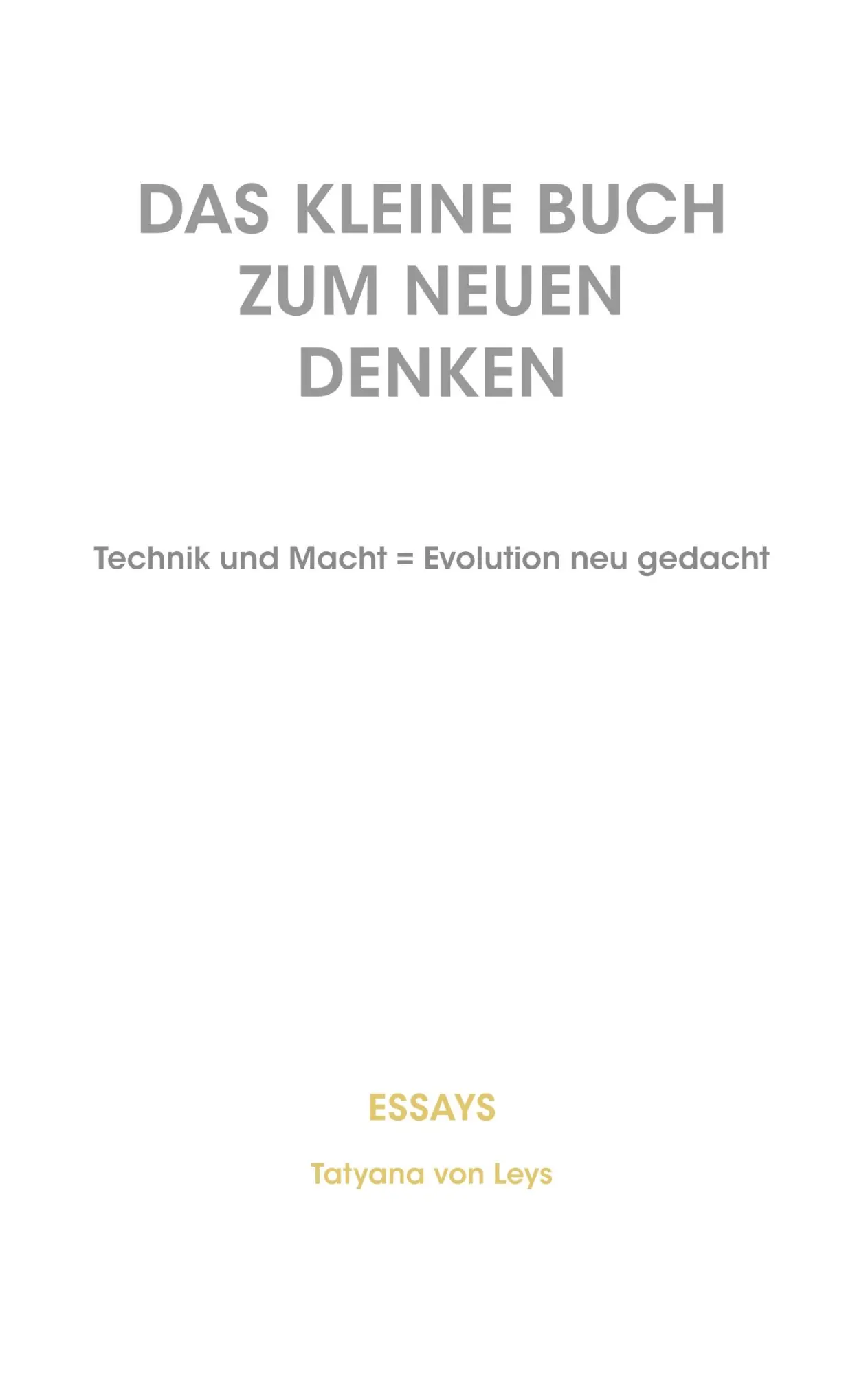 Cover: 9783746054513 | Das kleine Buch zum neuen Denken | Tatyana von Leys | Taschenbuch