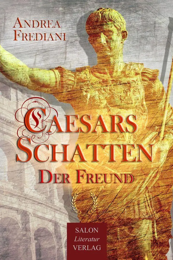 Cover: 9783947404513 | Caesars Schatten | Der Freund | Andrea Frediani | Buch | Deutsch