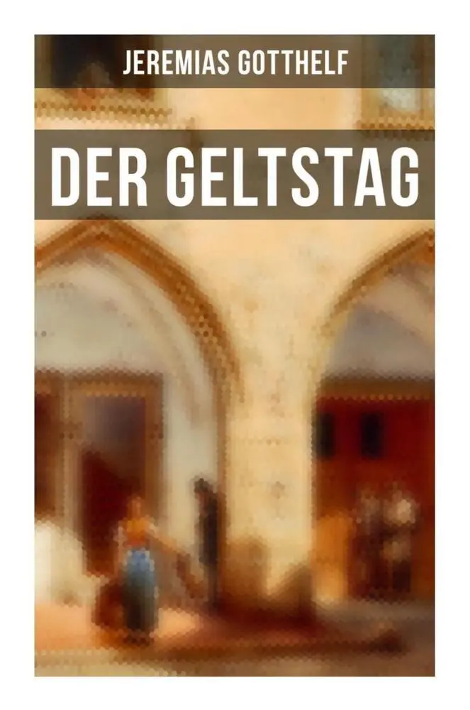 Cover: 9788027264513 | Der Geltstag | Die Wirtschaft nach der neuen Mode | Jeremias Gotthelf