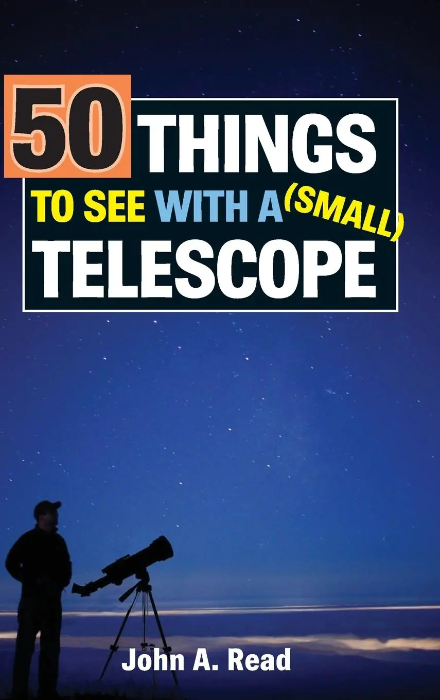 Cover: 9780999034613 | 50 Things to See with a Small Telescope | John Read | Buch | Englisch