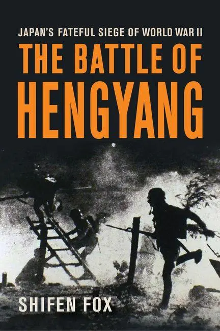 Cover: 9781594164613 | The Battle of Hengyang | Japan's Fateful Siege of World War II | Fox