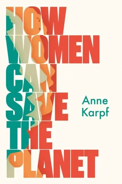 Cover: 9781787384613 | How Women Can Save The Planet | Anne Karpf | Buch | Gebunden | 2021