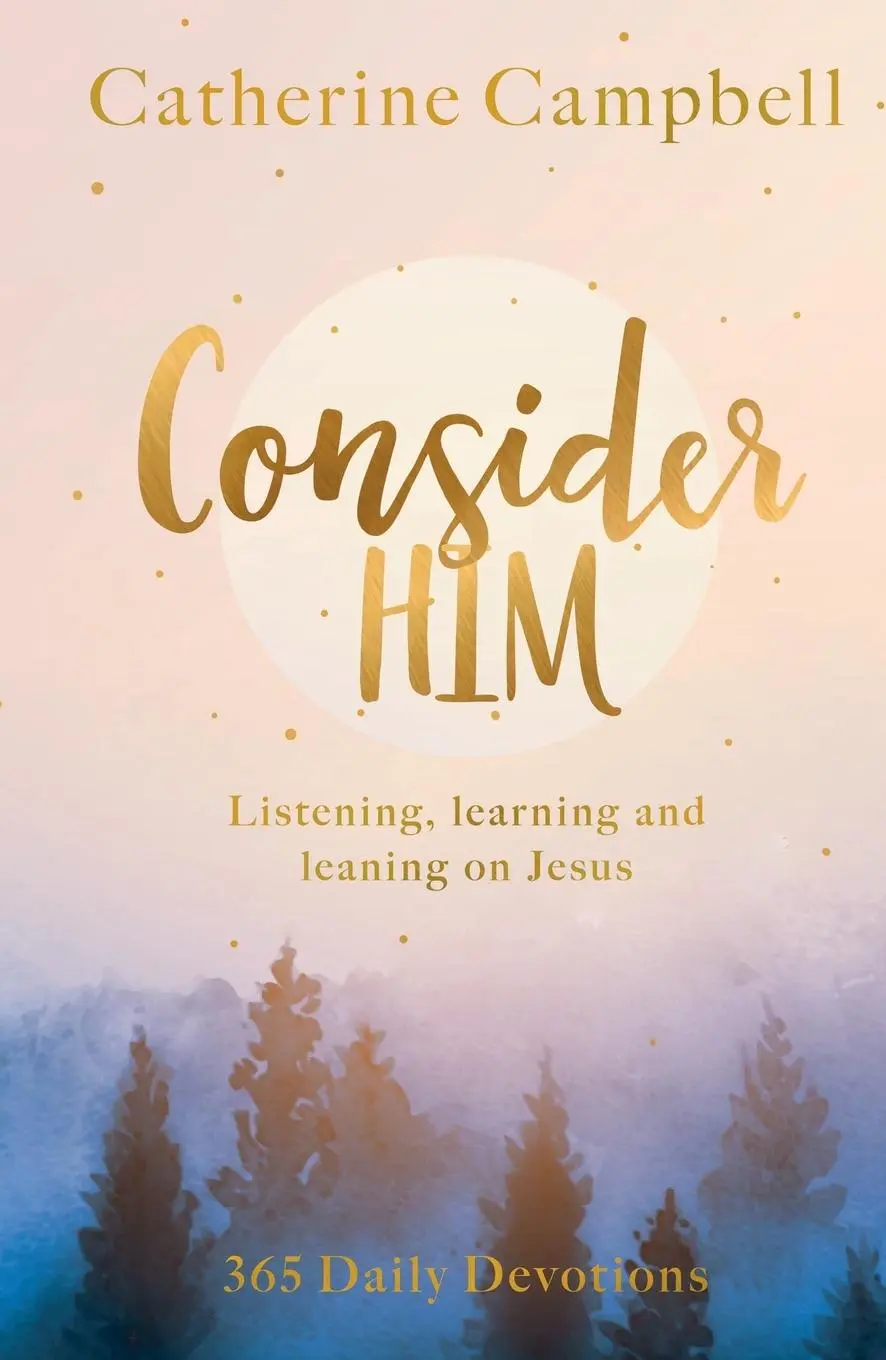 Cover: 9781789744613 | Consider Him | Learning and Leaning on Jesus: 365 Daily Devotions