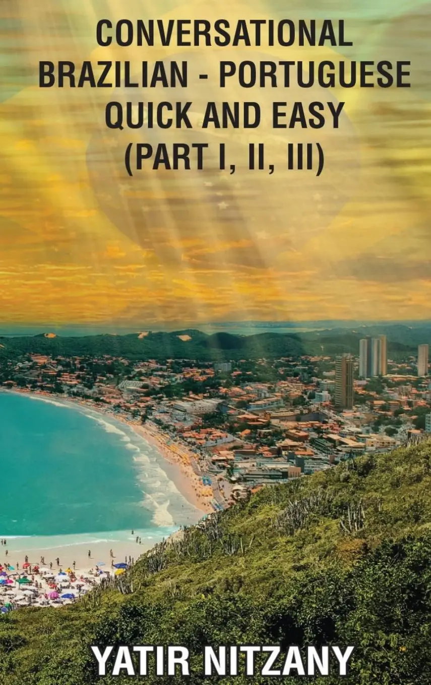 Cover: 9781951244613 | Conversational Brazilian Portuguese Quick and Easy | Part 1, 2, and 3