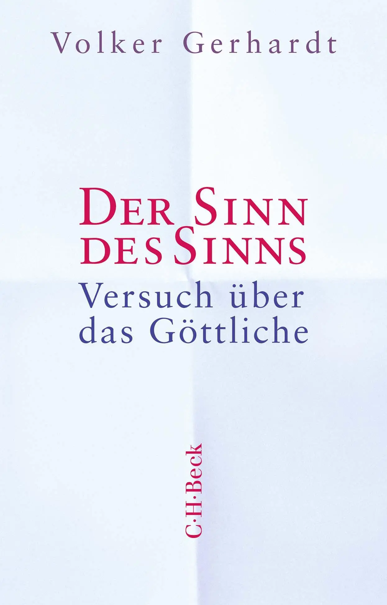 Cover: 9783406784613 | Der Sinn des Sinns | Versuch über das Göttliche | Volker Gerhardt