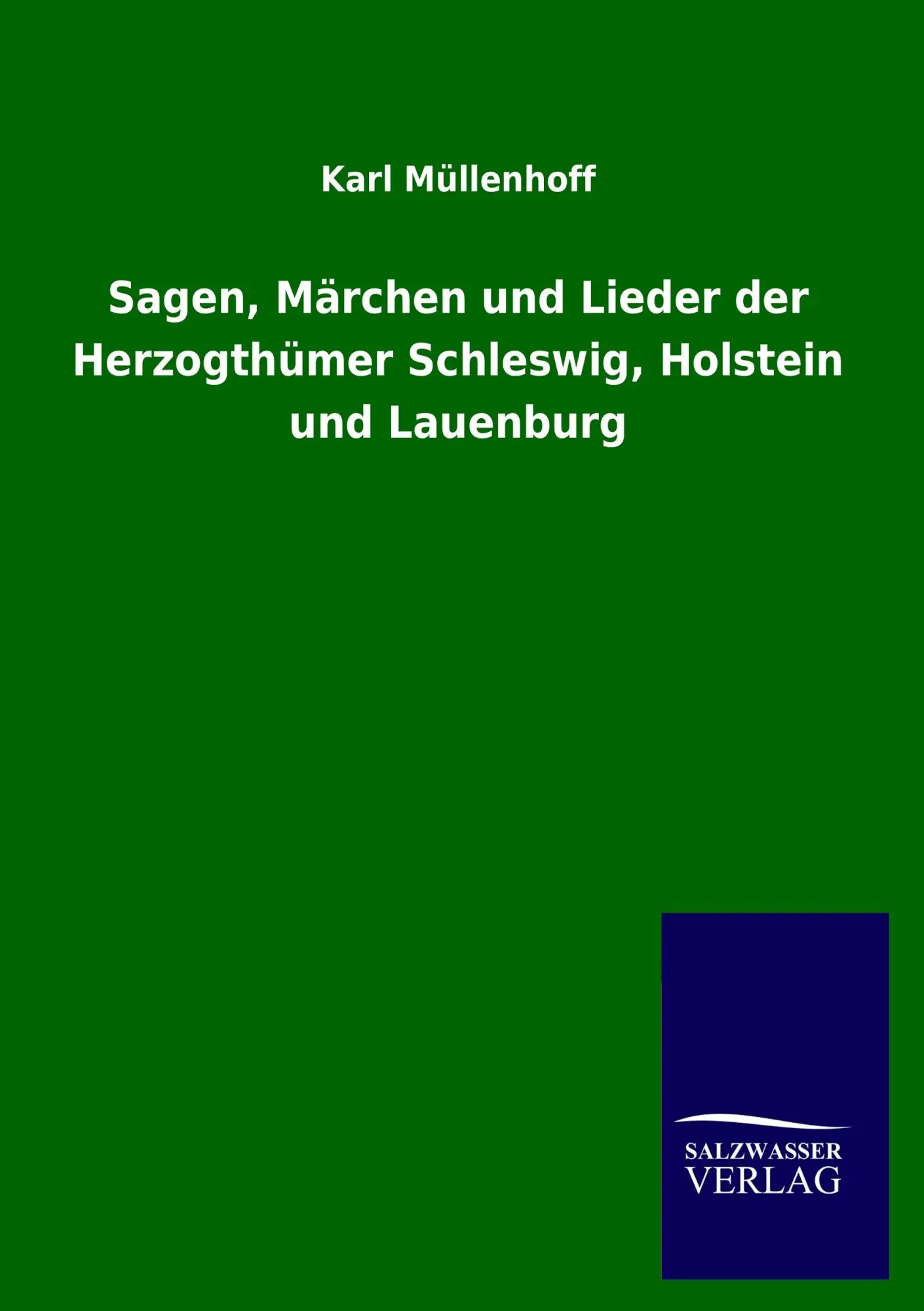 Cover: 9783846034613 | Sagen, Märchen und Lieder der Herzogthümer Schleswig, Holstein und...