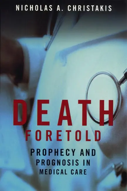 Cover: 9780226104713 | Death Foretold - Prophecy and Prognosis in Medical Care; . | Englisch