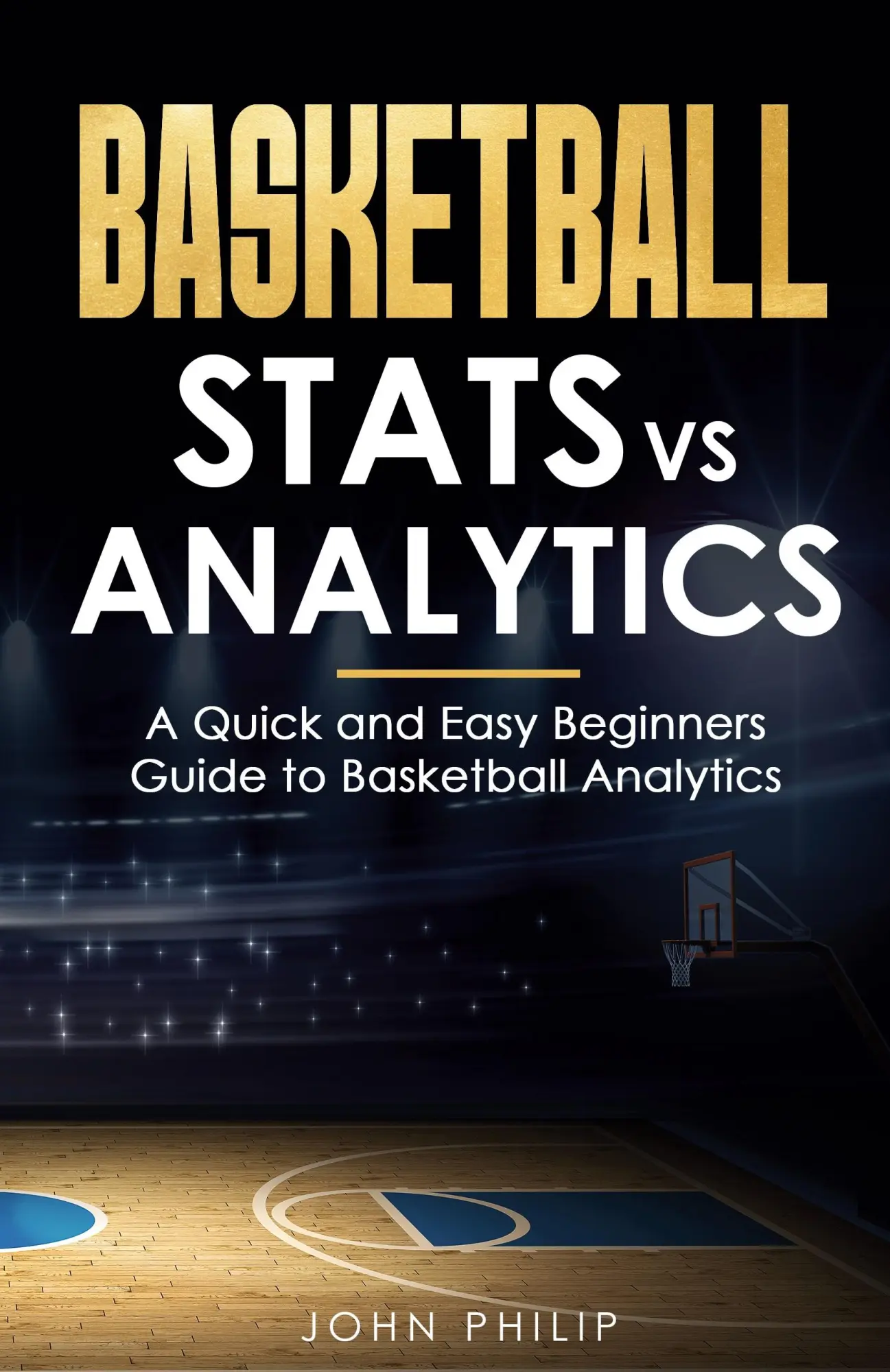 Cover: 9781738004713 | Basketball Stats vs Analytics | John Philip | Taschenbuch | Englisch