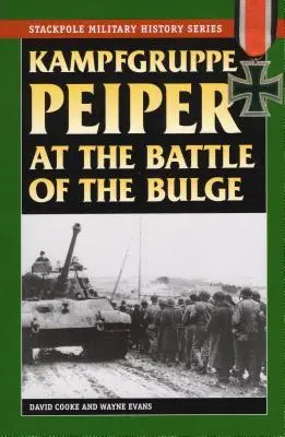 Cover: 9780811734813 | Kampfgruppe Peiper at the Battle of the Bulge | David Cooke (u. a.)