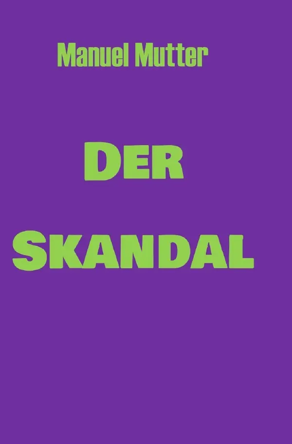 Cover: 9783758454813 | Der Skandal | Manuel Mutter | Taschenbuch | 48 S. | Deutsch | 2024
