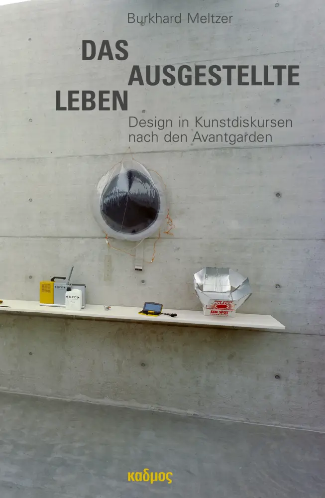 Cover: 9783865994813 | Das ausgestellte Leben. Design in Kunstdiskursen nach den Avantgarden