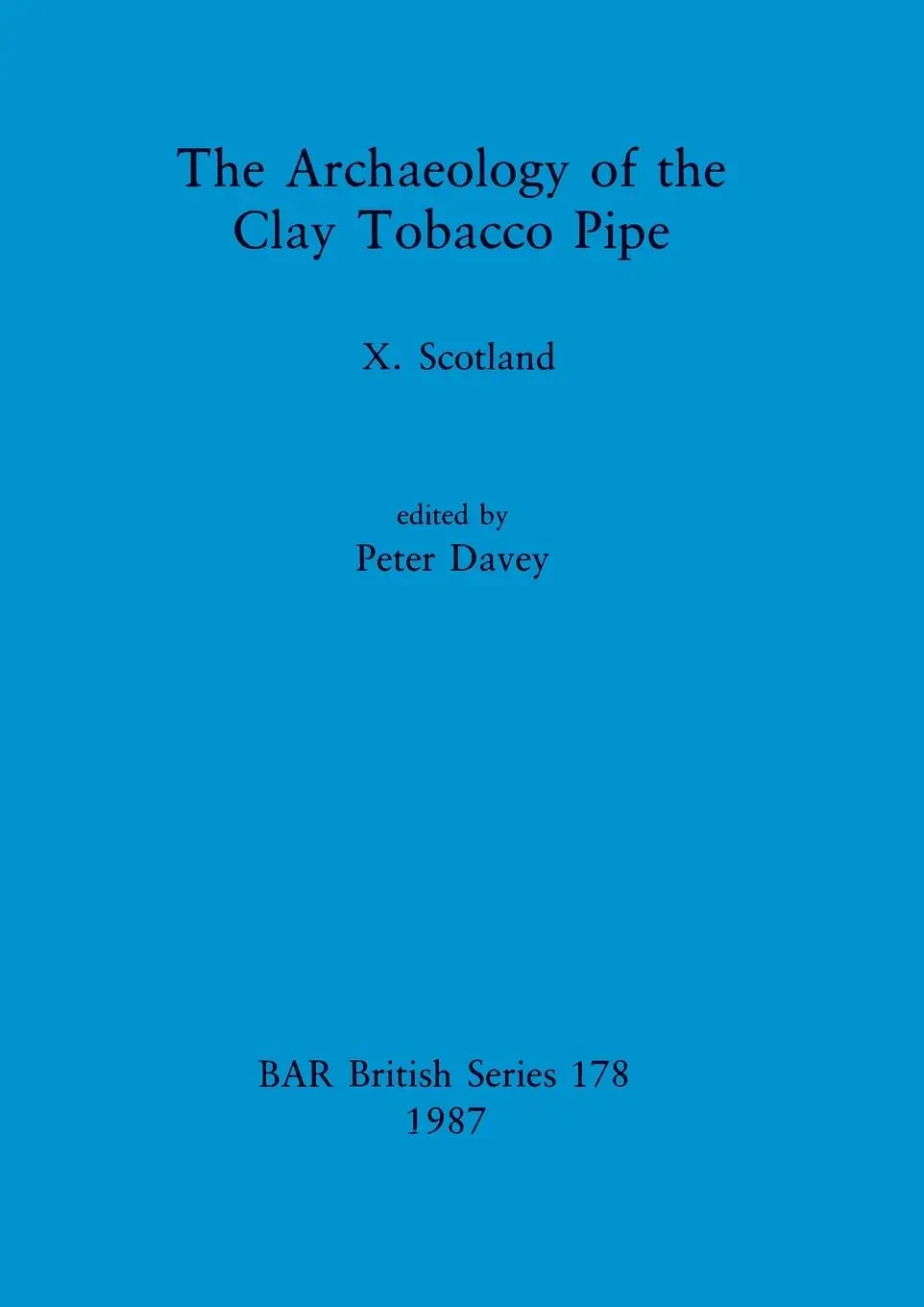 Cover: 9780860544913 | The Archaeology of the Clay Tobacco Pipe X | Scotland | Peter Davey