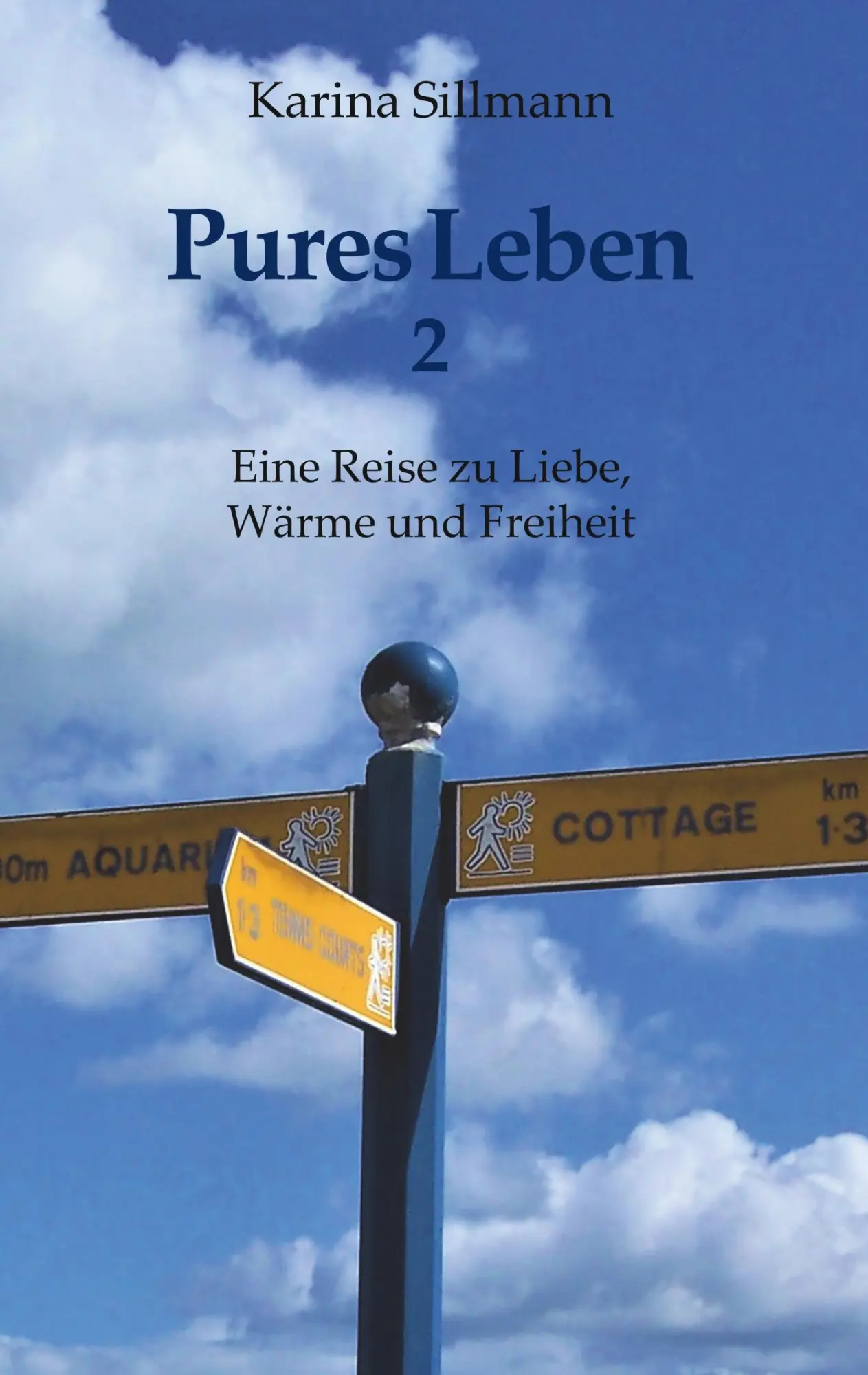 Cover: 9783740764913 | Pures Leben 2 | Eine Reise zu Liebe, Wärme und Freiheit | Sillmann