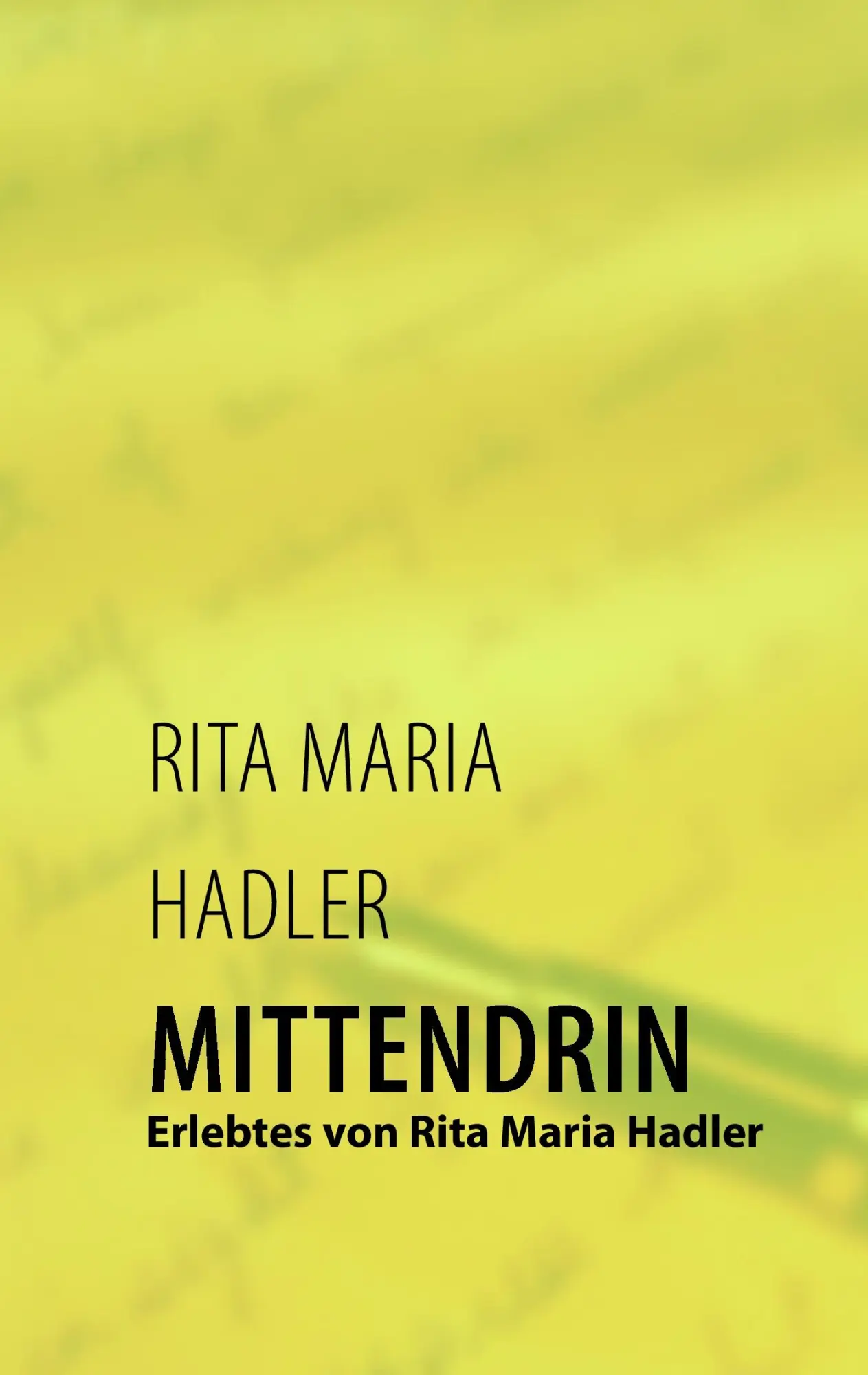 Cover: 9783844884913 | Mittendrin | Erlebtes von Rita Maria Hadler | Rita Maria Hadler | Buch