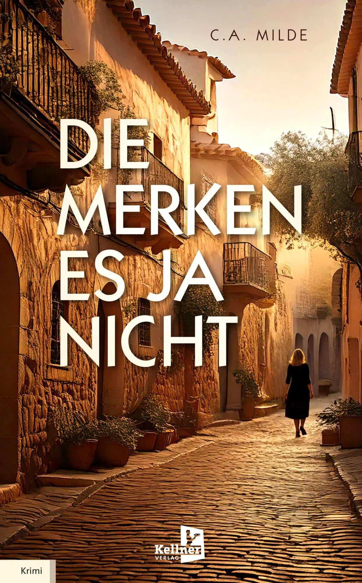 Cover: 9783956514913 | Die merken es ja nicht | Ein Teneriffa-Krimi | C. A. Milde | Buch