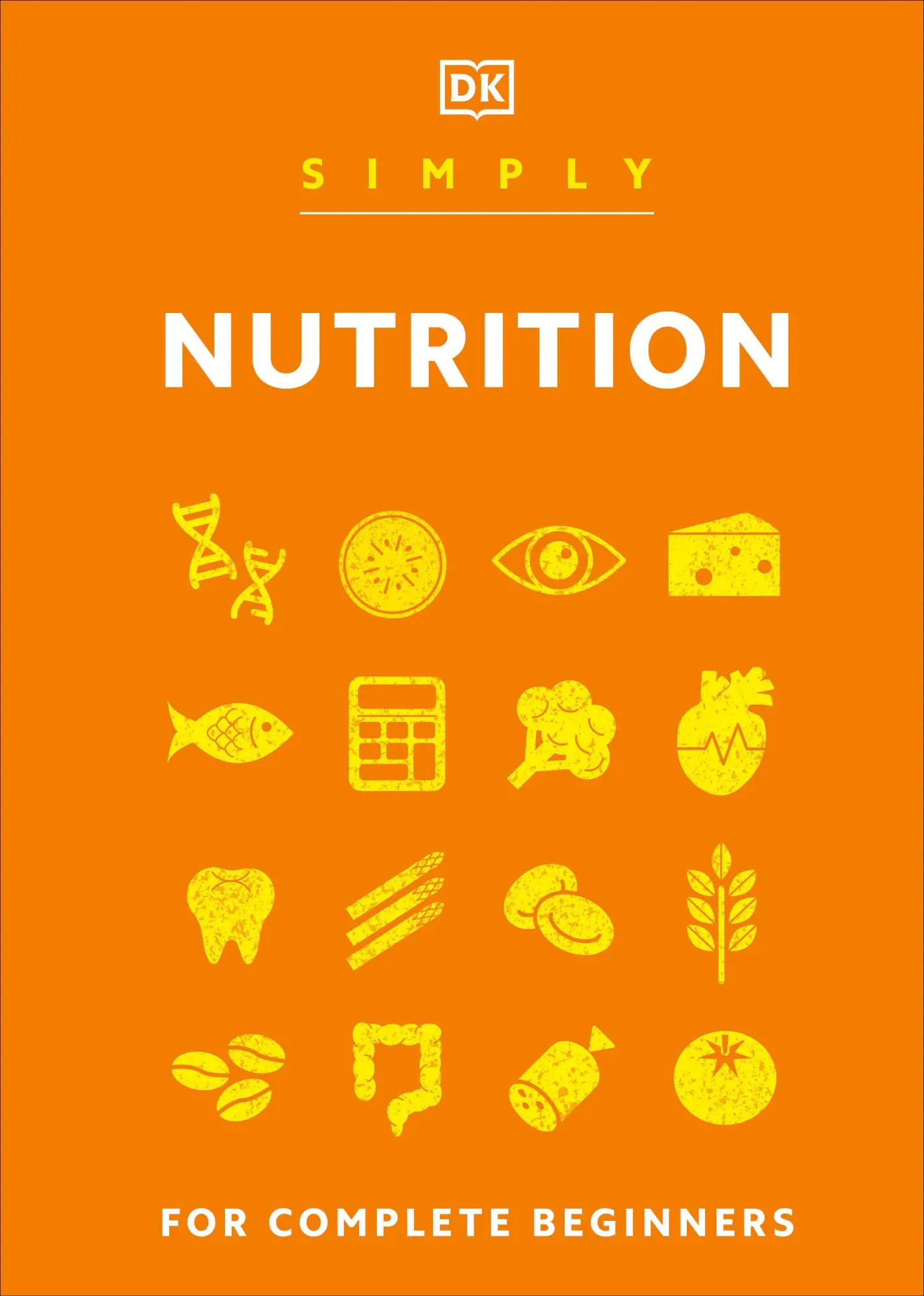 Cover: 9780744085013 | Simply Nutrition | Dk | Buch | Einband - fest (Hardcover) | Englisch