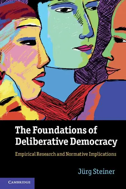 Cover: 9781107625013 | The Foundations of Deliberative Democracy | Jürg Steiner | Taschenbuch