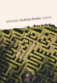 Cover: 9783446245013 | Gordisches Paradies | Gedichte | Sylvia Geist | Buch | Gebunden | 2014