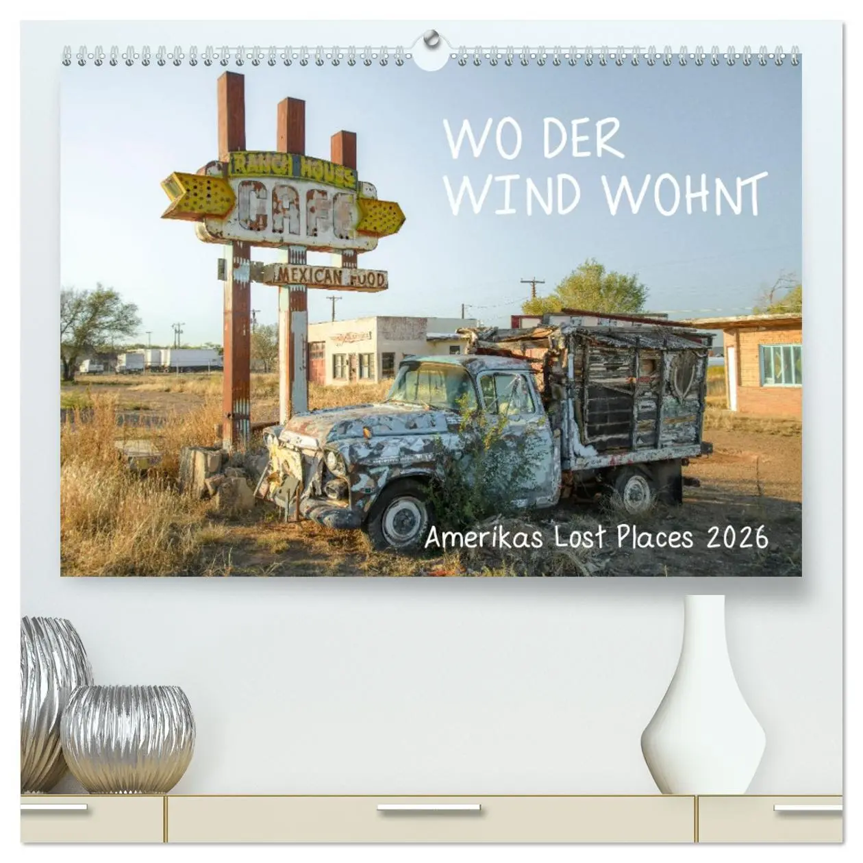 Cover: 9783457375013 | Wo der Wind Wohnt, Amerikas Lost Places (hochwertiger Premium...