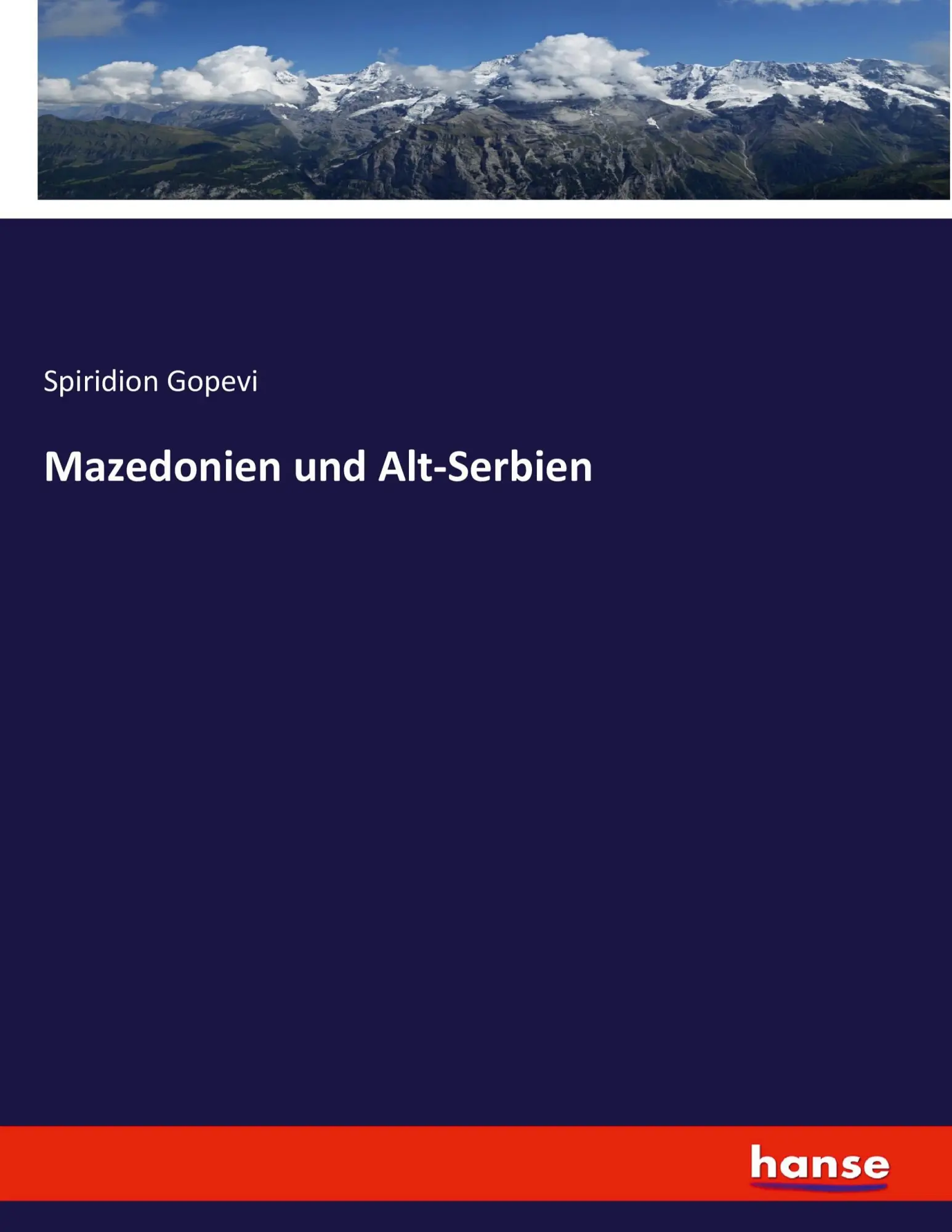 Cover: 9783743485013 | Mazedonien und Alt-Serbien | Spiridion Gopevi | Taschenbuch | 556 S.