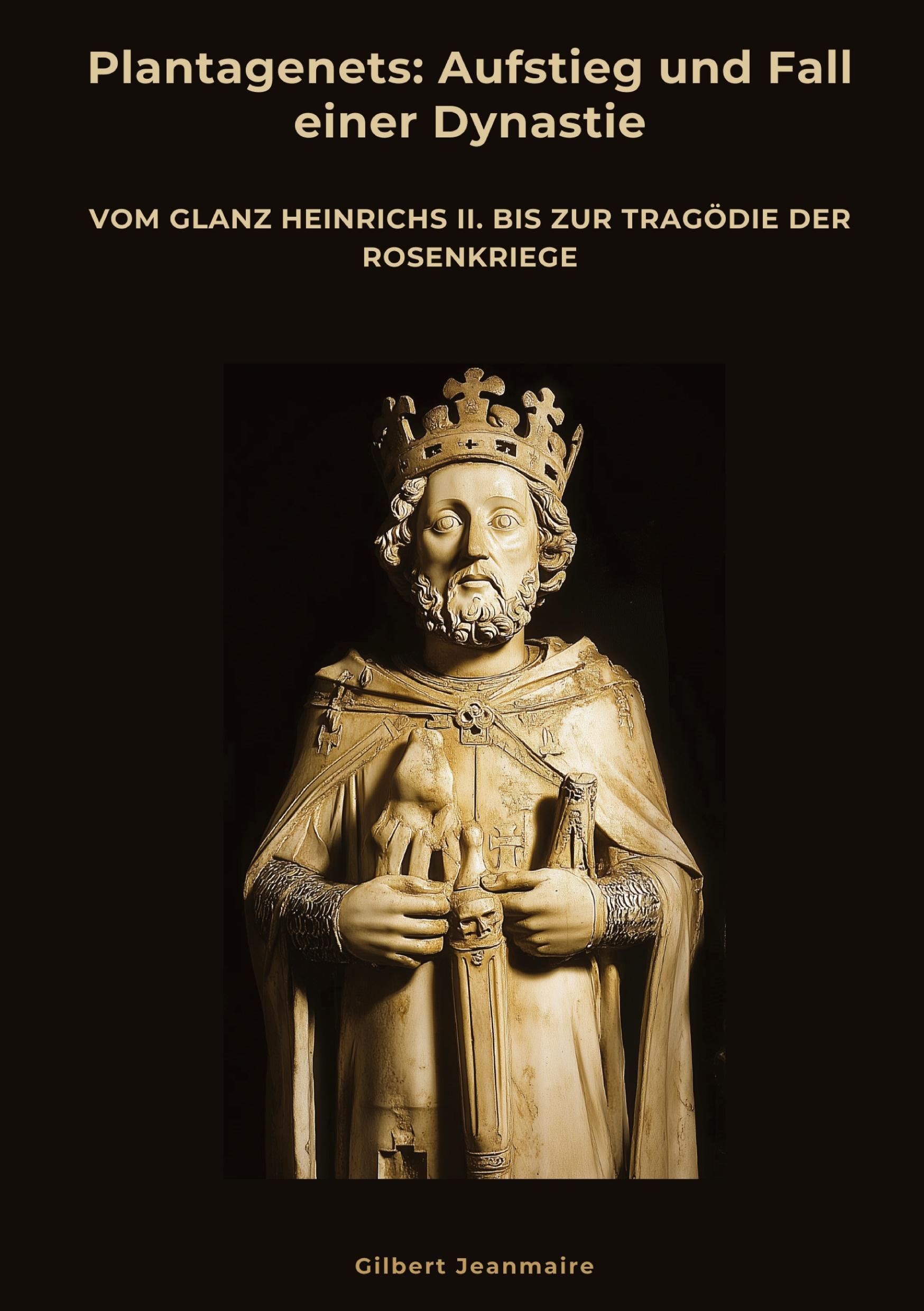 Cover: 9783384485113 | Plantagenets: Aufstieg und Fall einer Dynastie | Gilbert Jeanmaire