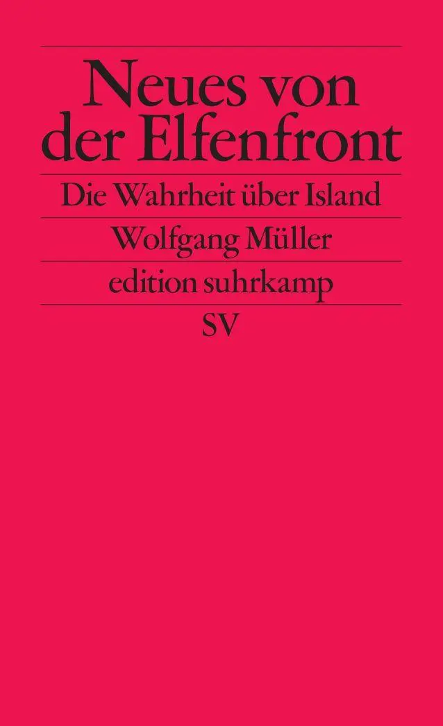 Cover: 9783518125113 | Neues von der Elfenfront | Die Wahrheit über Island | Wolfgang Müller
