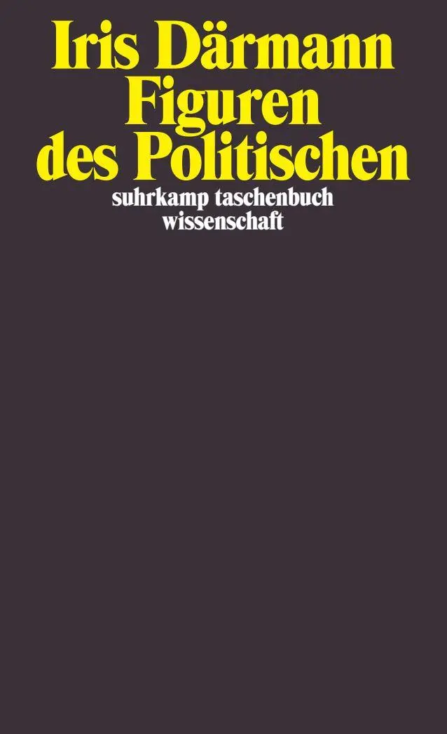 Cover: 9783518295113 | Figuren des Politischen | Iris Därmann | Taschenbuch | 304 S. | 2008