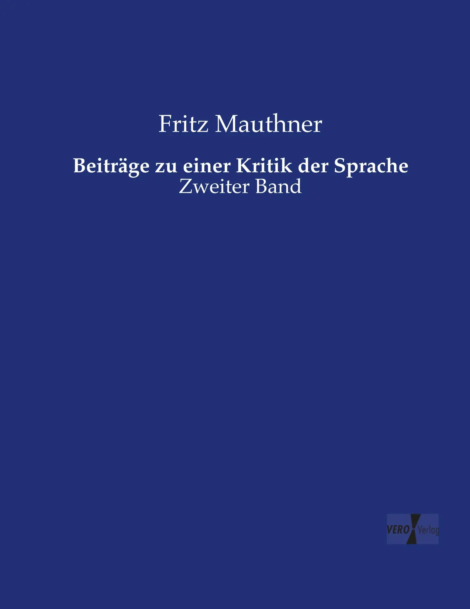 Cover: 9783737225113 | Beiträge zu einer Kritik der Sprache | Zweiter Band | Fritz Mauthner