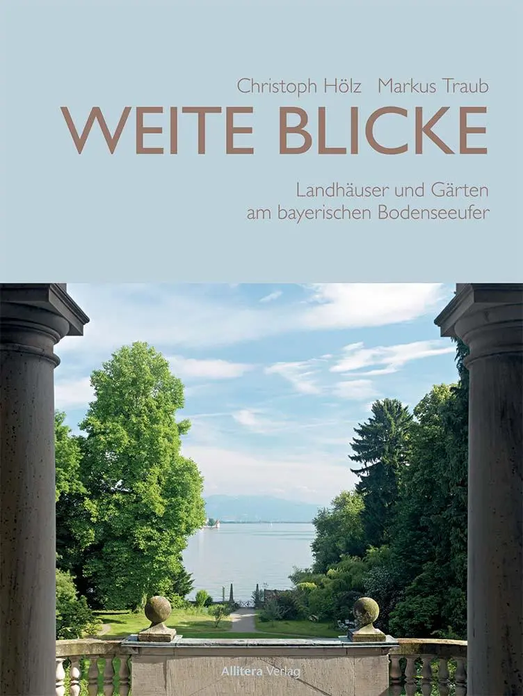 Cover: 9783962335113 | Weite Blicke | Landhäuser und Gärten am bayerischen Bodenseeufer