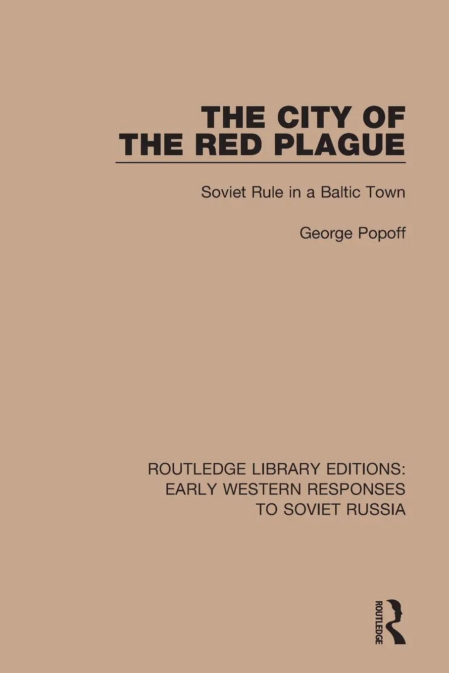 Cover: 9781138085213 | The City of the Red Plague | Soviet Rule in a Baltic Town | Popoff