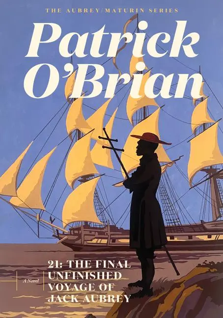 Cover: 9781324105213 | 21 | The Final Unfinished Voyage of Jack Aubrey | Patrick O'Brian