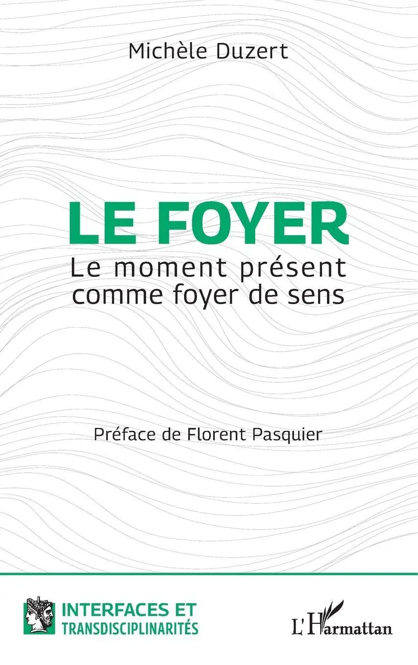 Cover: 9782140315213 | Le foyer | Le moment présent comme foyer de sens | Michèle Duzert