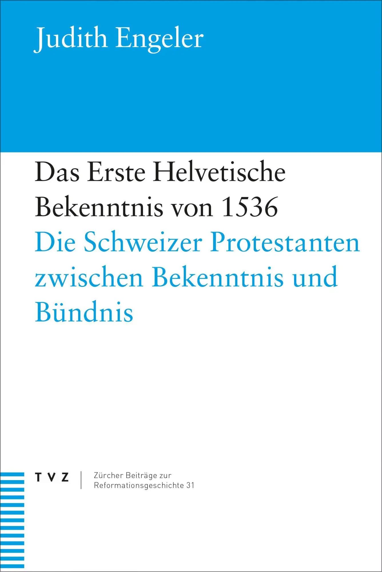 Cover: 9783290185213 | Das Erste Helvetische Bekenntnis von 1536 | Judith Engeler | Buch