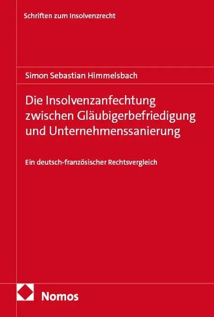 Die Insolvenzanfechtung zwischen Gläubigerbefriedigung und Unternehmenssanierung