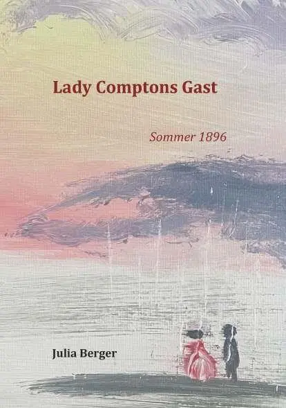 Cover: 9783991655213 | Lady Comptons Gast 1 | Sommer 1896 | Julia Berger | Taschenbuch | 2026