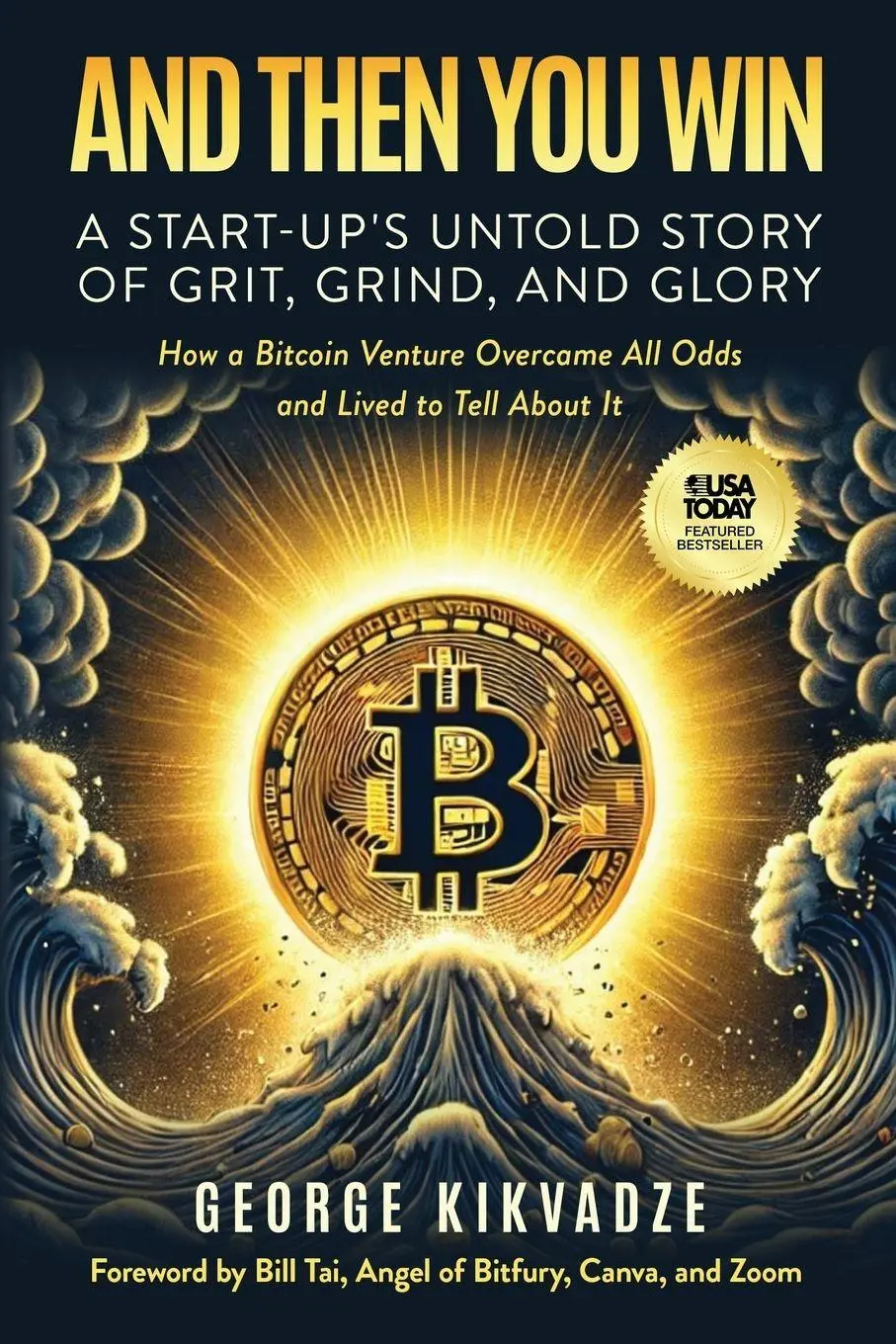 Cover: 9781636805313 | And Then You Win | A Start-Up's Untold Story of Grit, Grind, and Glory