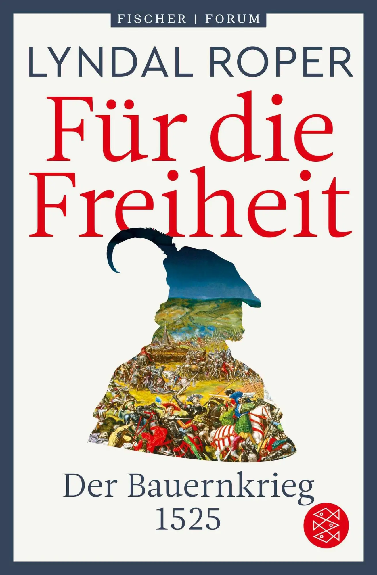 Cover: 9783596705313 | Für die Freiheit | Lyndal Roper | Taschenbuch | 676 S. | Deutsch