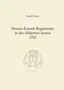 Cover: 9783833475313 | Hessen Kassels Armee in der Alliierten Armee 1762 | Rudolf Witzel