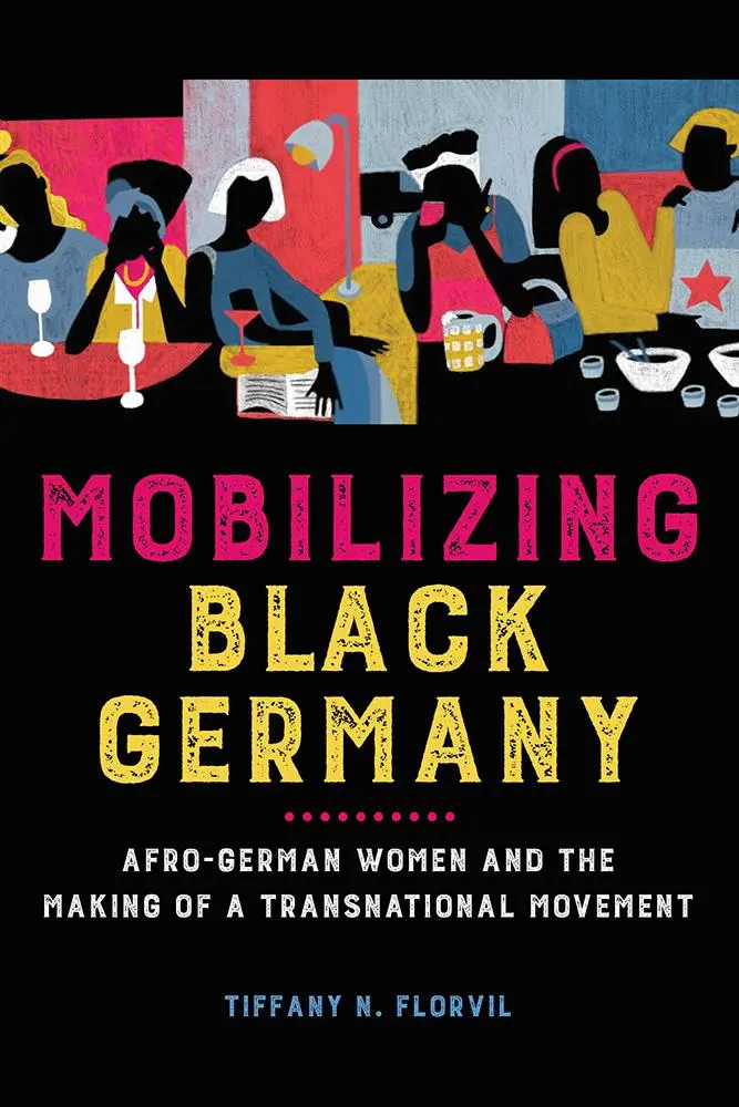 Cover: 9780252085413 | Mobilizing Black Germany: Afro-German Women and the Making of a...