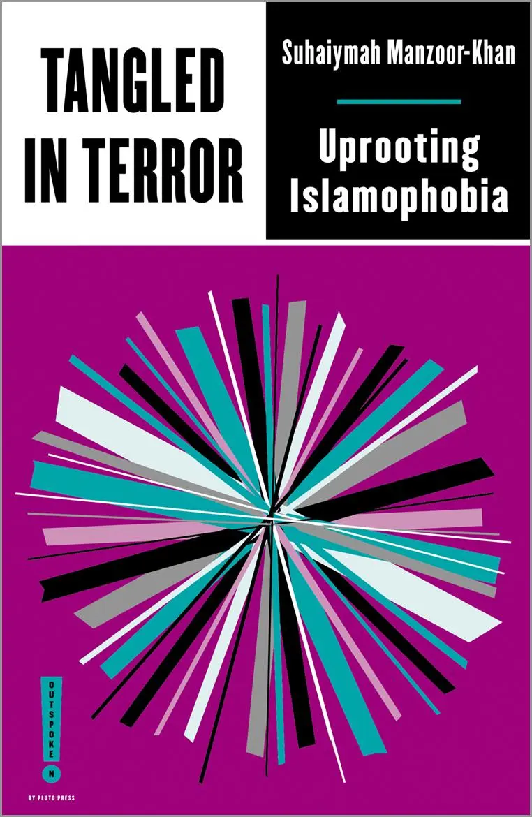 Cover: 9780745345413 | Tangled in Terror | Uprooting Islamophobia | Suhaiymah Manzoor-Khan