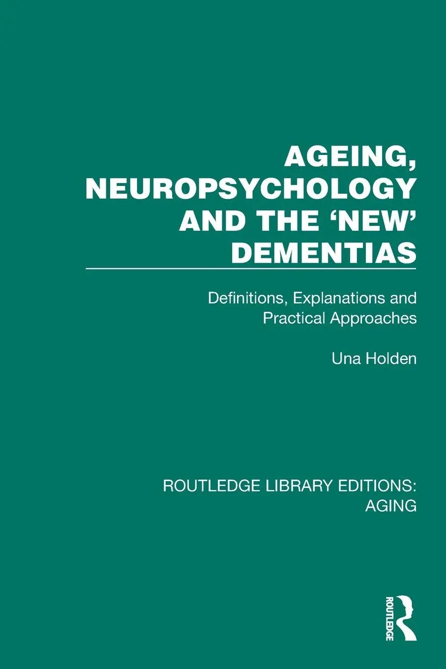 Cover: 9781032725413 | Ageing, Neuropsychology and the 'New' Dementias | Una Holden | Buch