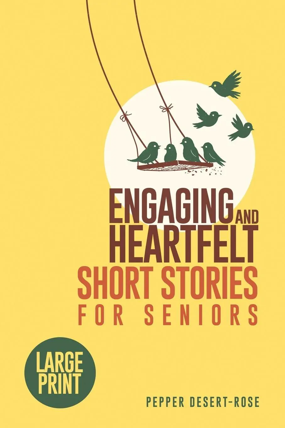 Cover: 9781069835413 | ENGAGING AND HEARTFELT SHORT STORIES FOR SENIORS | Pepper Desert-Rose