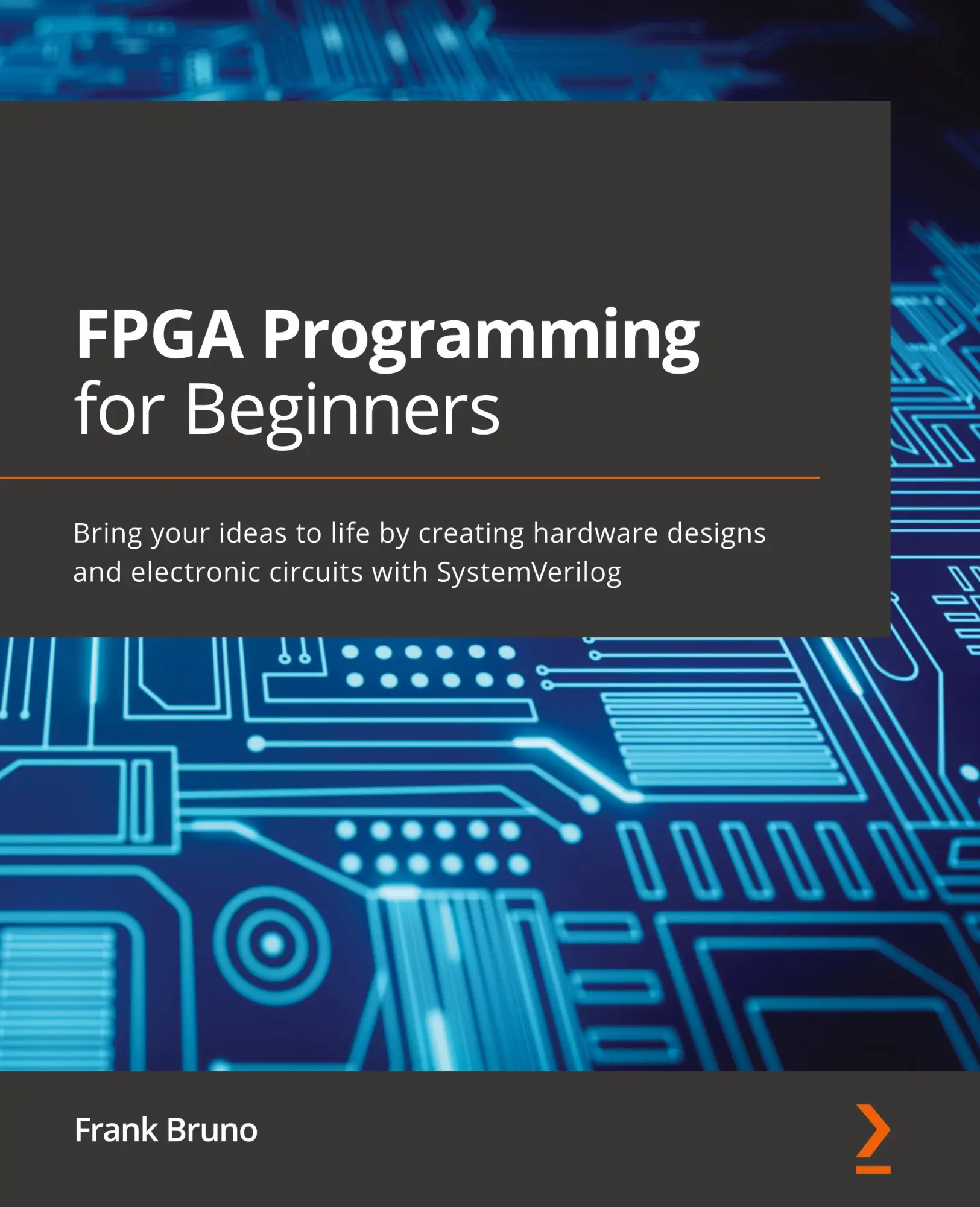 Cover: 9781789805413 | FPGA Programming for Beginners | Frank Bruno | Taschenbuch | Englisch