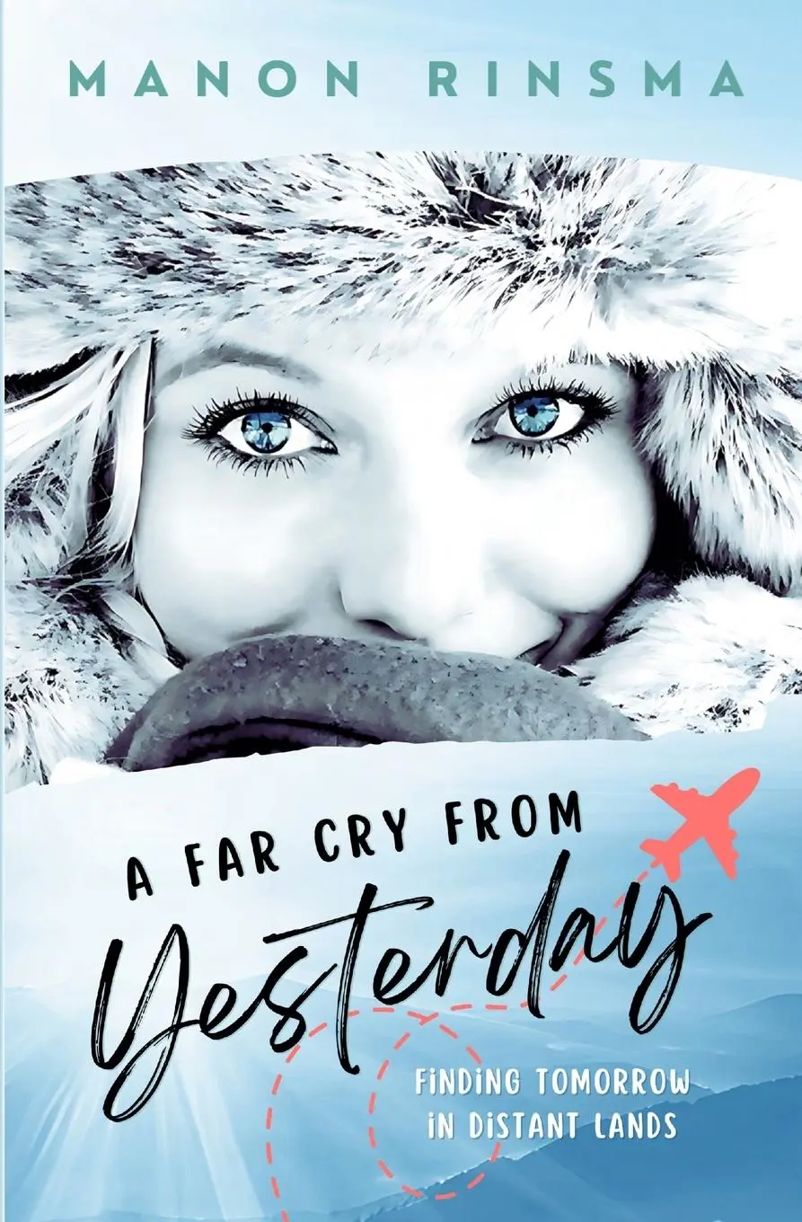 Cover: 9798990995413 | A Far Cry from Yesterday | Finding Tomorrow in Distant Lands | Rinsma