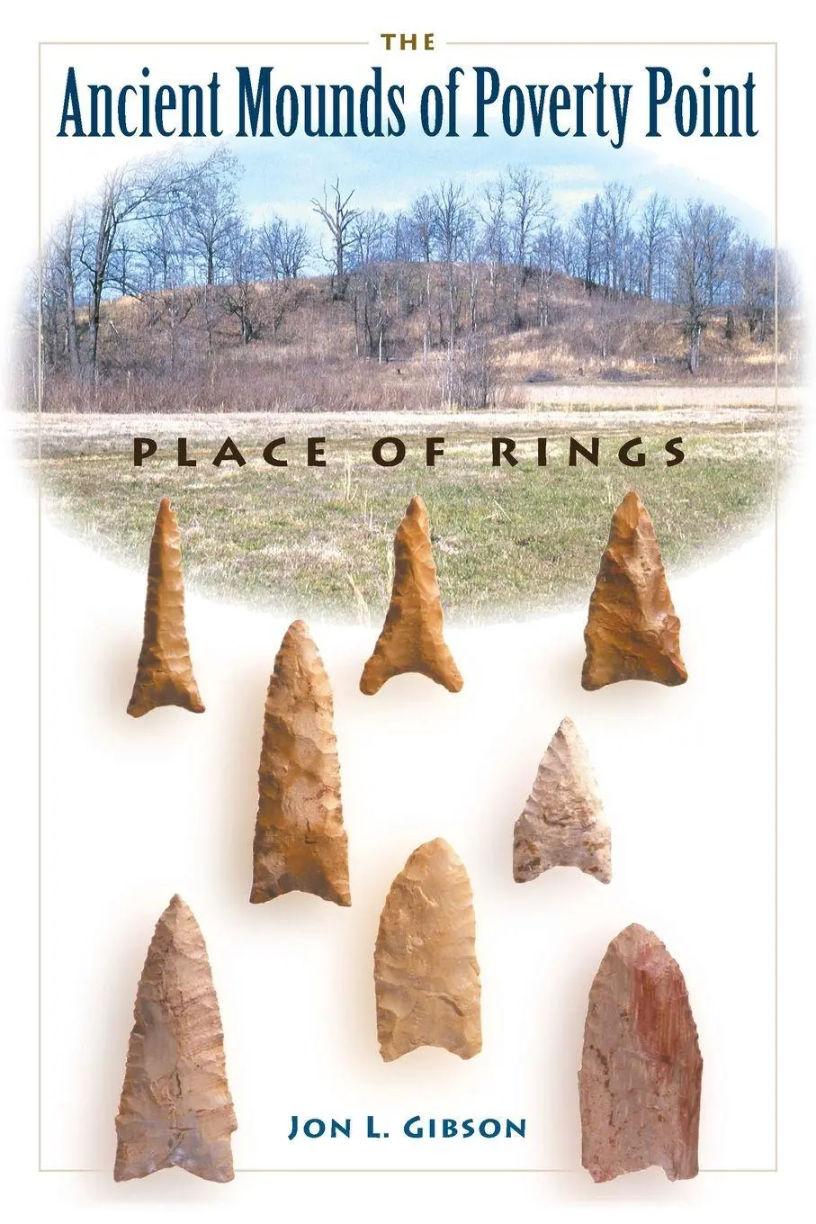 Cover: 9780813025513 | The Ancient Mounds of Poverty Point | Place of Rings | Jon L. Gibson