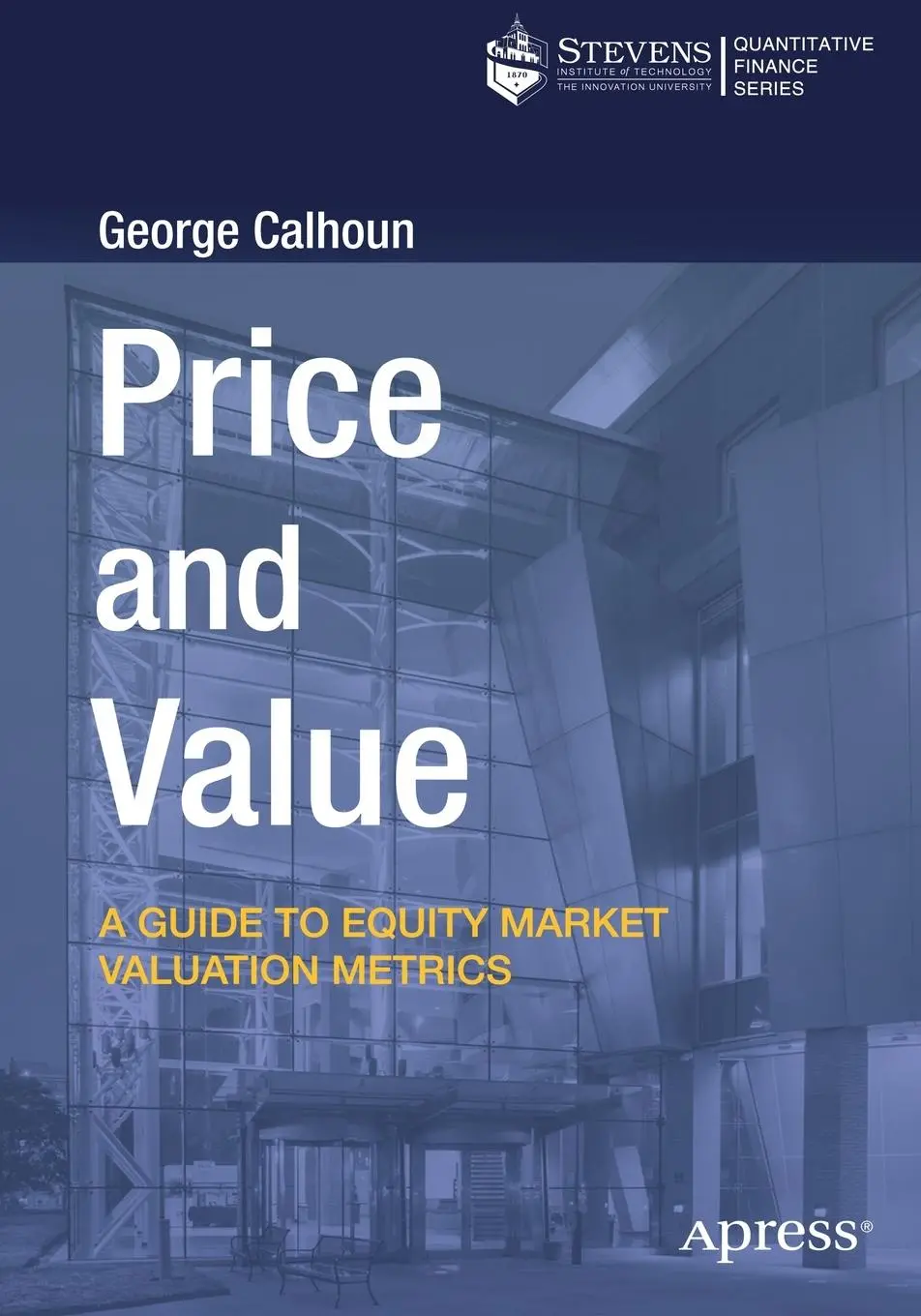 Cover: 9781484255513 | Price and Value | A Guide to Equity Market Valuation Metrics | Calhoun